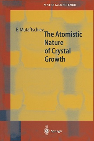 Carte Atomistic Nature of Crystal Growth Boyan Mutaftschiev