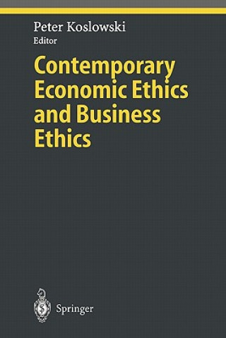 Kniha Contemporary Economic Ethics and Business Ethics Peter Koslowski