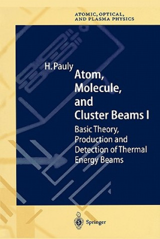 Buch Atom, Molecule, and Cluster Beams I Hans Pauly