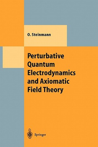 Kniha Perturbative Quantum Electrodynamics and Axiomatic Field Theory Othmar Steinmann