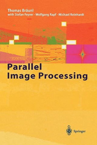 Könyv Parallel Image Processing T. Bräunl
