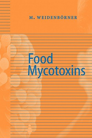 Kniha Encyclopedia of Food Mycotoxins Martin Weidenbörner