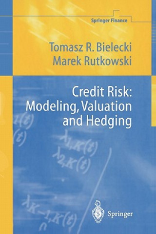 Könyv Credit Risk: Modeling, Valuation and Hedging Tomasz R. Bielecki