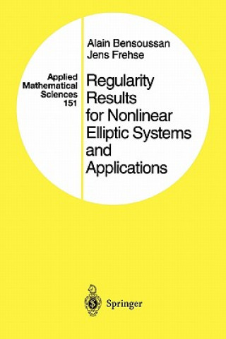 Kniha Regularity Results for Nonlinear Elliptic Systems and Applications Alain Bensoussan