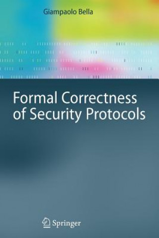 Książka Formal Correctness of Security Protocols Giampaolo Bella