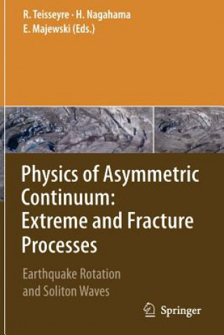 Könyv Physics of Asymmetric Continuum: Extreme and Fracture Processes Roman Teisseyre