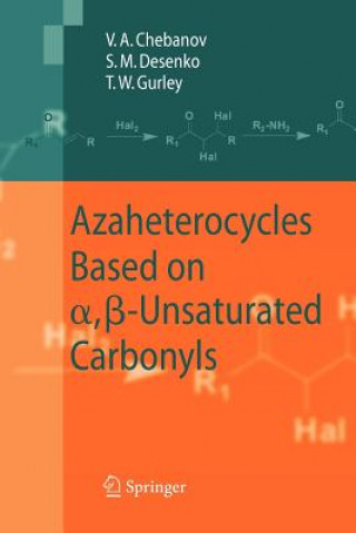 Книга Azaheterocycles Based on a,ss-Unsaturated Carbonyls Valentin A. Chebanov