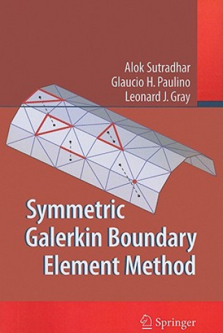 Kniha Symmetric Galerkin Boundary Element Method Alok Sutradhar