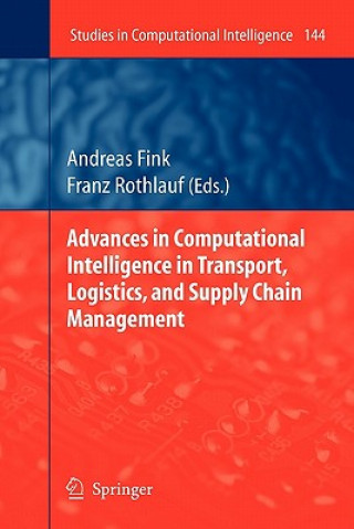 Könyv Advances in Computational Intelligence in Transport, Logistics, and Supply Chain Management Andreas Fink