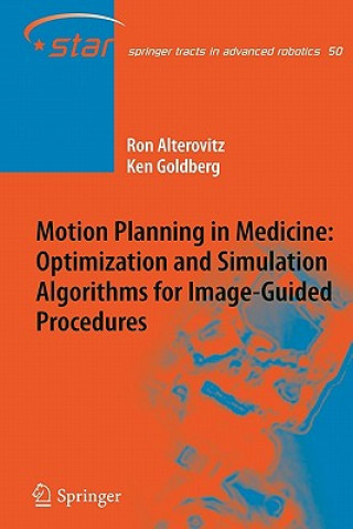 Knjiga Motion Planning in Medicine: Optimization and Simulation Algorithms for Image-Guided Procedures Ron Alterovitz