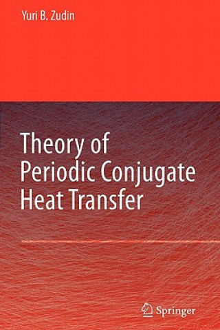 Книга Theory of Periodic Conjugate Heat Transfer Yuri B. Zudin