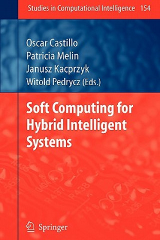 Książka Soft Computing for Hybrid Intelligent Systems Oscar Castillo