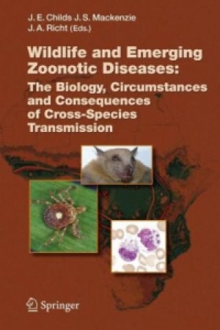 Книга Wildlife and Emerging Zoonotic Diseases: The Biology, Circumstances and Consequences of Cross-Species Transmission James E. Childs