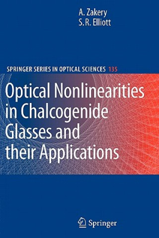 Carte Optical Nonlinearities in Chalcogenide Glasses and their Applications A. Zakery