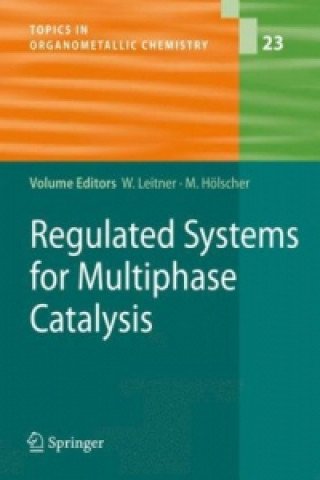 Book Regulated Systems for Multiphase Catalysis Walter Leitner