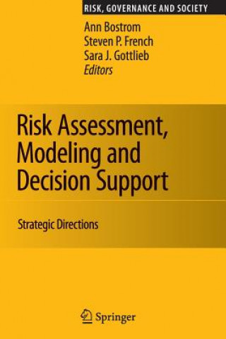 Książka Risk Assessment, Modeling and Decision Support Ann Bostrom