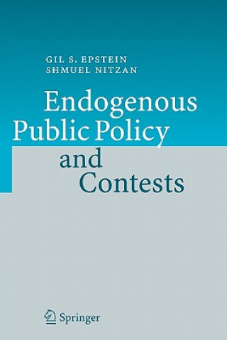 Buch Endogenous Public Policy and Contests Gil S. Epstein