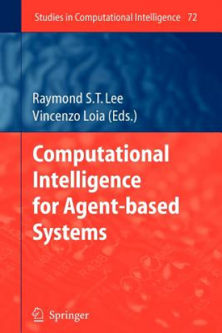 Kniha Computational Intelligence for Agent-based Systems Raymond S.T. Lee