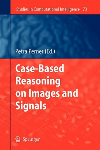 Kniha Case-Based Reasoning on Images and Signals Petra Perner