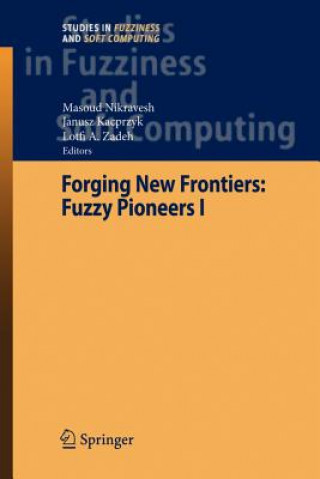 Książka Forging New Frontiers: Fuzzy Pioneers I Masoud Nikravesh