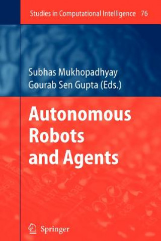 Carte Autonomous Robots and Agents Subhas Chandra Mukhopadhyay