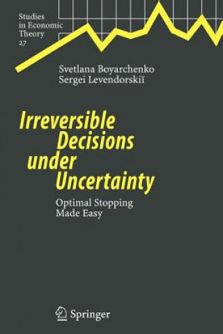Carte Irreversible Decisions under Uncertainty Svetlana Boyarchenko