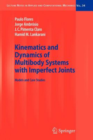 Knjiga Kinematics and Dynamics of Multibody Systems with Imperfect Joints Paulo Flores