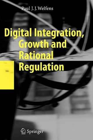 Carte Digital Integration, Growth and Rational Regulation Paul J.J. Welfens