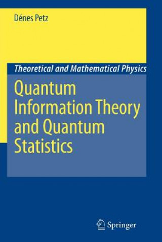 Könyv Quantum Information Theory and Quantum Statistics Dénes Petz
