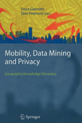 Könyv Mobility, Data Mining and Privacy Fosca Giannotti