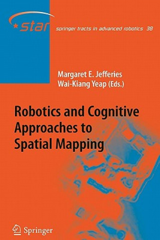 Kniha Robotics and Cognitive Approaches to Spatial Mapping Margaret E. Jefferies