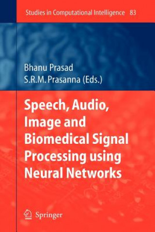 Livre Speech, Audio, Image and Biomedical Signal Processing using Neural Networks Bhanu Prasad