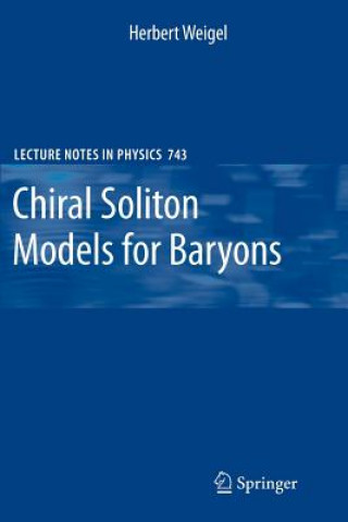 Книга Chiral Soliton Models for Baryons Herbert Weigel