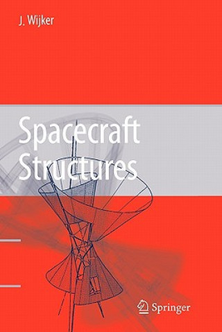 Knjiga Spacecraft Structures J. Jaap Wijker