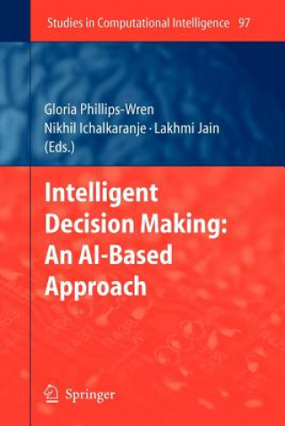 Kniha Intelligent Decision Making: An AI-Based Approach Gloria Phillips-Wren