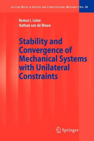 Kniha Stability and Convergence of Mechanical Systems with Unilateral Constraints Remco I. Leine