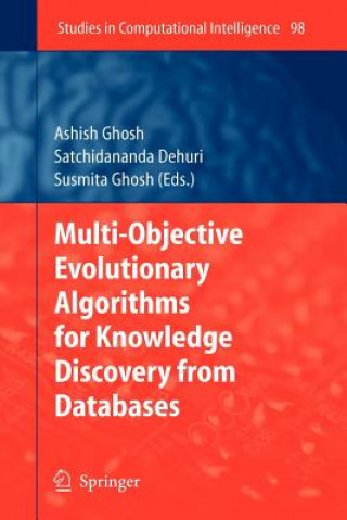 Carte Multi-Objective Evolutionary Algorithms for Knowledge Discovery from Databases Ashish Ghosh