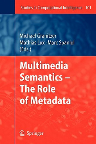Carte Multimedia Semantics - The Role of Metadata Michael Granitzer