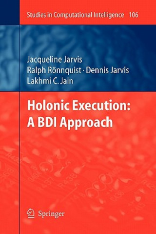 Książka Holonic Execution: A BDI Approach Jacqueline Jarvis