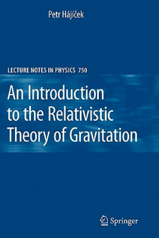 Kniha Introduction to the Relativistic Theory of Gravitation Petr Hajicek