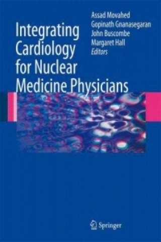 Buch Integrating Cardiology for Nuclear Medicine Physicians Assad Movahed