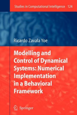 Carte Modelling and Control of Dynamical Systems: Numerical Implementation in a Behavioral Framework Ricardo Zavala Yoe
