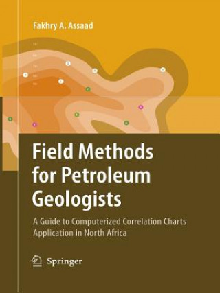 Kniha Field Methods for Petroleum Geologists Fakhry A. Assaad