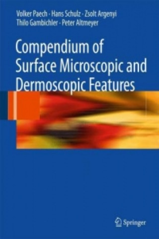 Könyv Compendium of Surface Microscopic and Dermoscopic Features Volker Paech