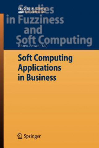 Könyv Soft Computing Applications in Business Bhanu Prasad