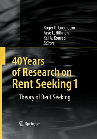 Carte 40 Years of Research on Rent Seeking 1 Roger D. Congleton