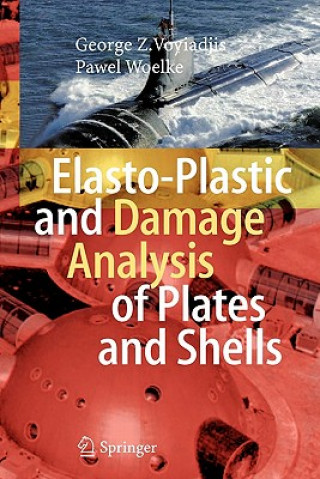 Książka Elasto-Plastic and Damage Analysis of Plates and Shells George Z. Voyiadjis