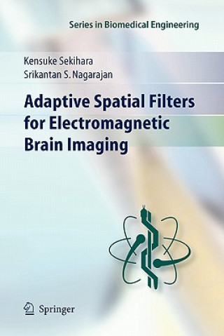 Book Adaptive Spatial Filters for Electromagnetic Brain Imaging Kensuke Sekihara