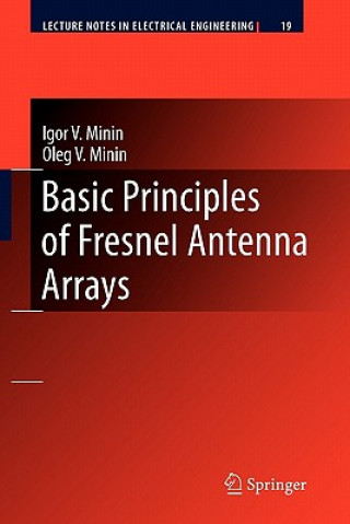 Kniha Basic Principles of Fresnel Antenna Arrays Igor V. Minin