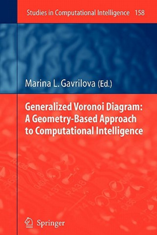 Book Generalized Voronoi Diagram: A Geometry-Based Approach to Computational Intelligence Marina L. Gavrilova